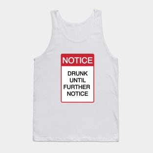 Funny Drunk Until Further Notice Tank Top